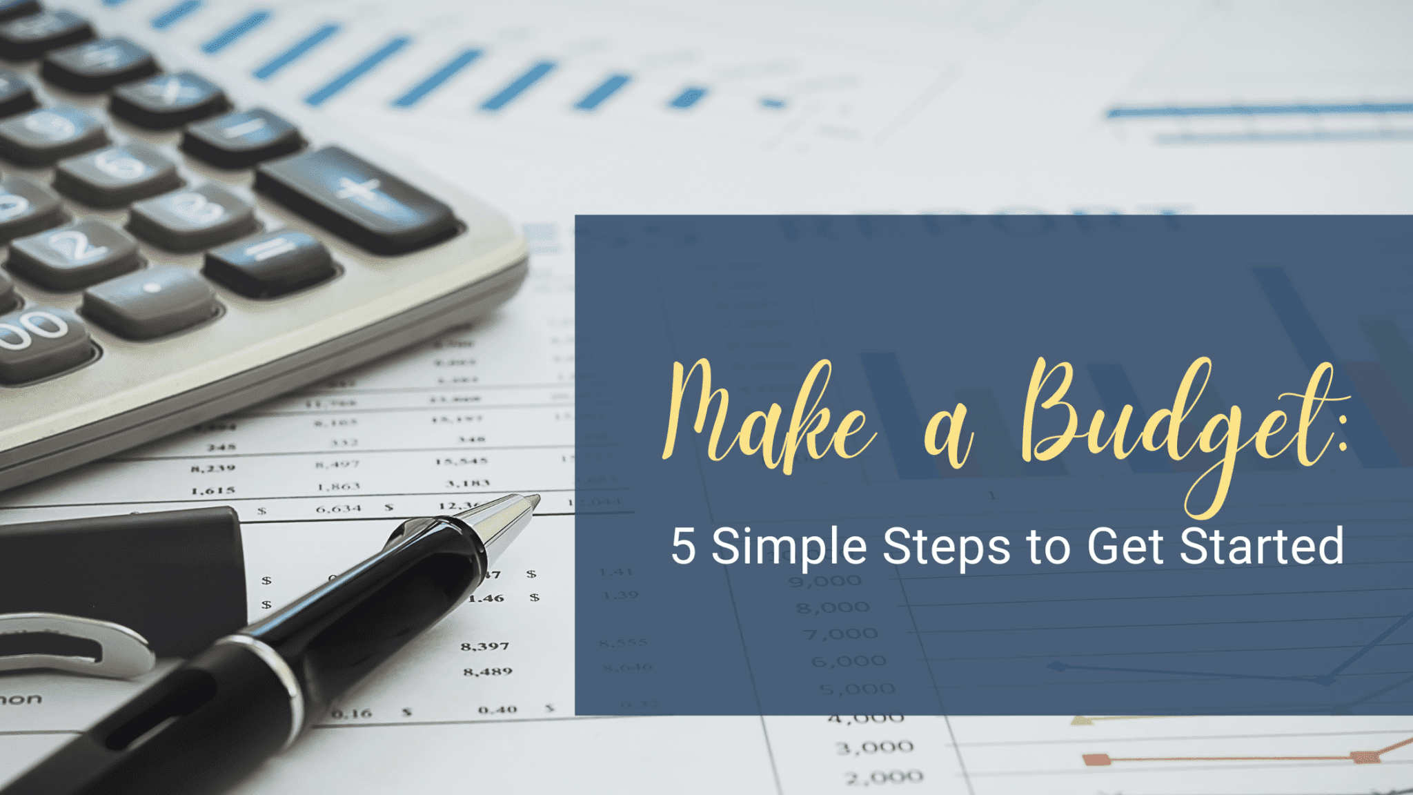 Make a Budget: 5 Simple Steps to Get Started