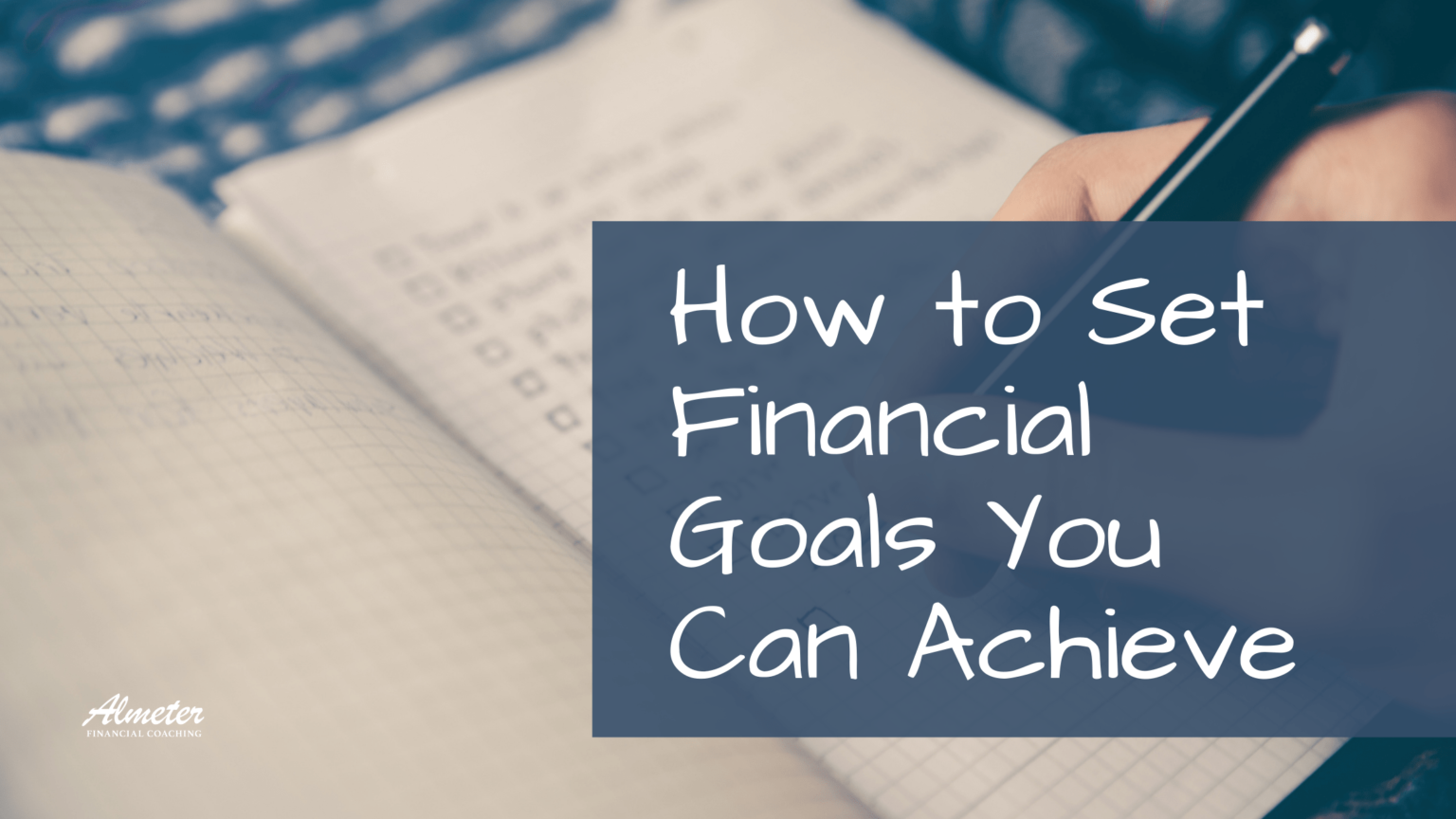 How to Set Financial Goals You Can Achieve - Alyssa Almeter