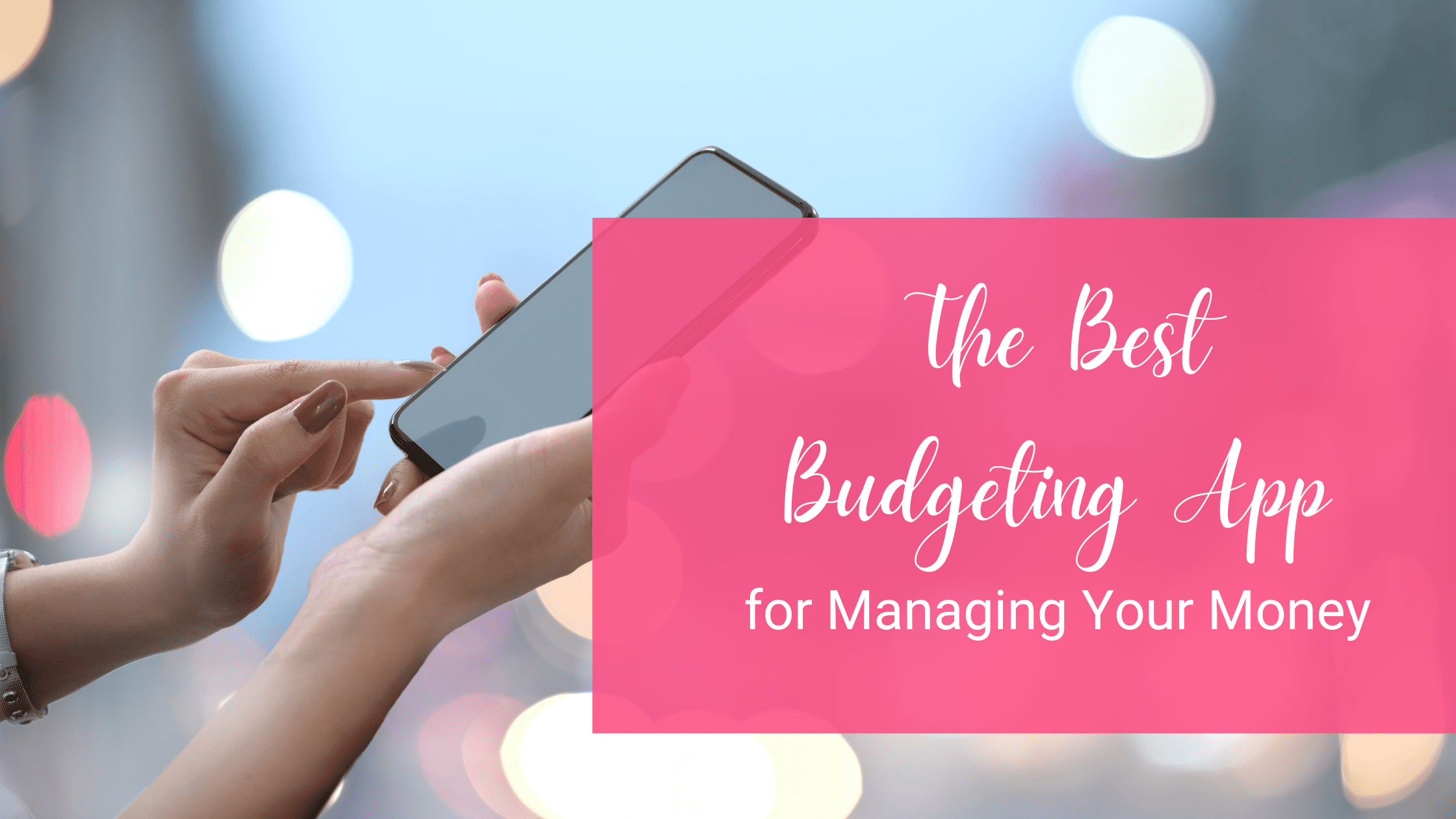 The Best Budgeting App for Managing Your Money