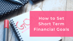 How To Set Short Term Financial Goals - Alyssa Almeter