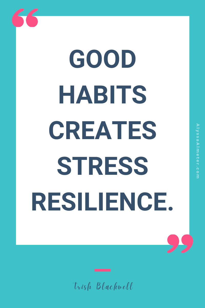 Good habits quote by Trish Blackwell
